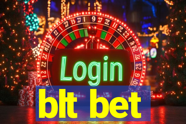 blt bet